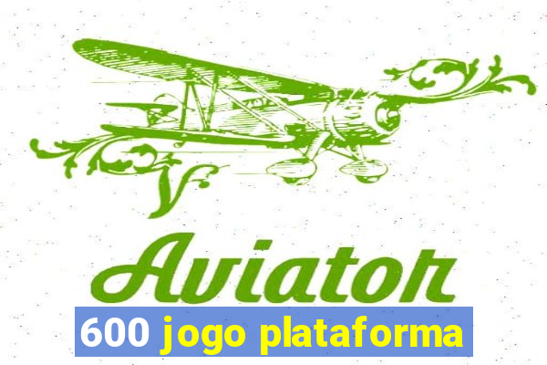 600 jogo plataforma